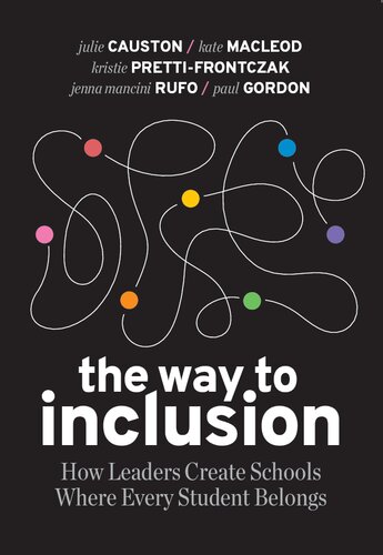 The Way to Inclusion: How Leaders Create Schools Where Every Student Belongs