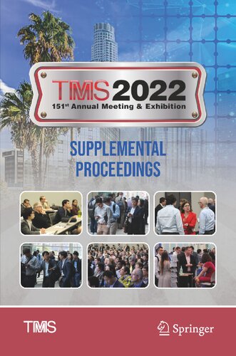 TMS 2022 151st Annual Meeting & Exhibition Supplemental Proceedings (The Minerals, Metals & Materials Series)