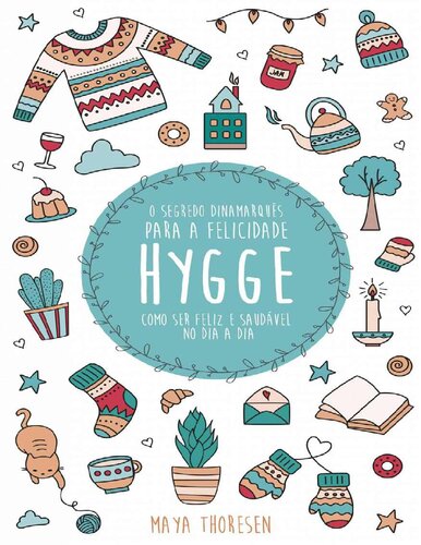 Hygge O segredo dinamarquês para a felicidade