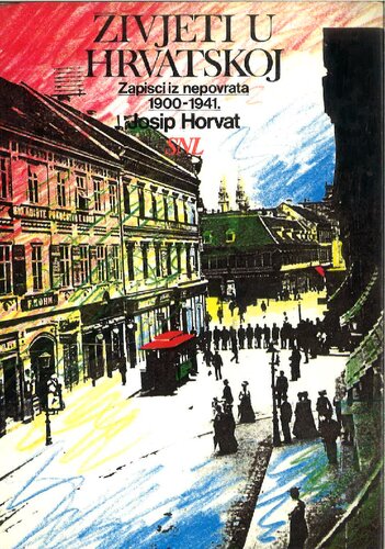 Živjeti u Hrvatskoj (Zapisci iz nepovrata) 1900-1941.