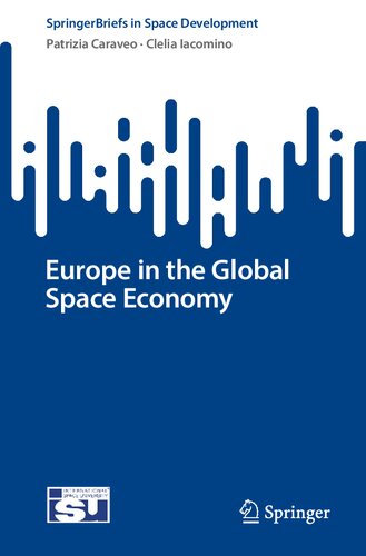 Europe in the Global Space Economy (SpringerBriefs in Space Development)