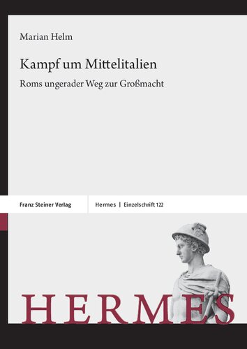 Kampf um Mittelitalien: Roms ungerader Weg zur Großmacht