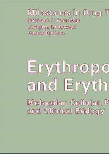 Erythropoietins and Erythropoiesis: Molecular, Cellular, Preclinical, and Clinical Biology (Milestones in Drug Therapy)