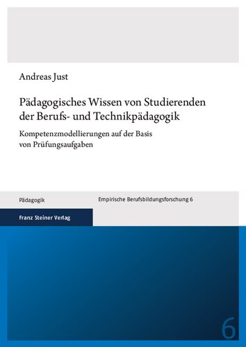 Pädagogisches Wissen von Studierenden der Berufs- und Technikpädagogik: Kompetenzmodellierungen auf der Basis von Prüfungsaufgaben