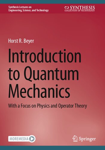 Introduction to Quantum Mechanics : With a Focus on Physics and Operator Theory