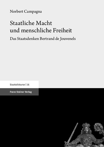 Staatliche Macht und menschliche Freiheit: Das Staatsdenken Bertrand de Jouvenels