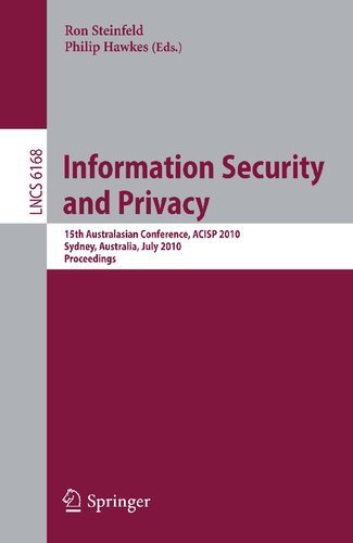 Information Security and Privacy: 15th Australasian Conference, ACISP 2010, Sydney, Australia, July 5-7, 2010, Proceedings (Lecture Notes in Computer Science, 6168)