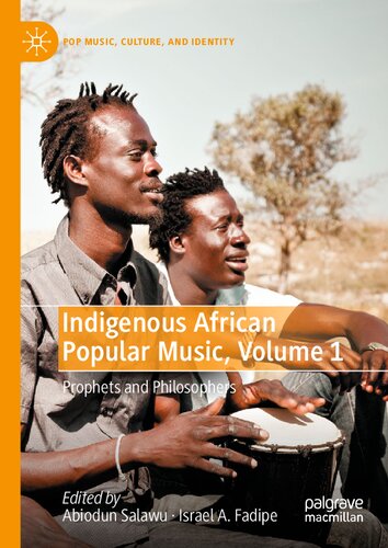 Indigenous African Popular Music, Volume 1: Prophets and Philosophers (Pop Music, Culture and Identity)