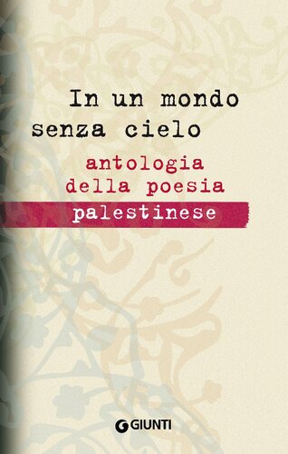 In un mondo senza cielo. Antologia della poesia palestinese