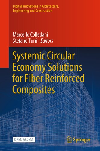 Systemic Circular Economy Solutions for Fiber Reinforced Composites (Digital Innovations in Architecture, Engineering and Construction)