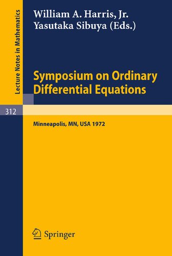 Symposium on Ordinary Differential Equations: Minneapolis, Minnesota, May 29 - 30, 1972 (Lecture Notes in Mathematics, 312)