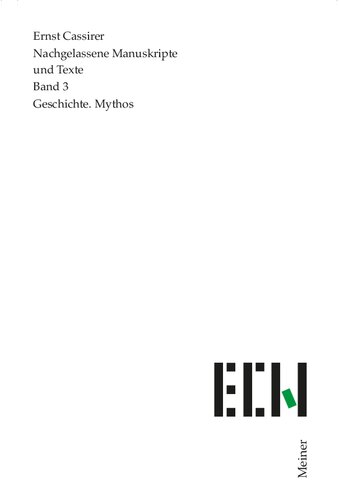 Nachgelassene Manuskripte und Texte.: Geschichte. Mythos: Mit Beilagen: Biologie, Ethik, Form, Kategorienlehre, Kunst, Organologie, Sinn, Sprache, ... Nachgelassene Manuskripte und Texte)