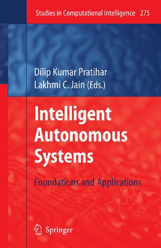 Intelligent Autonomous Systems: Foundations and Applications (Studies in Computational Intelligence, 275)
