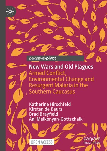 New Wars and Old Plagues: Armed Conflict, Environmental Change and Resurgent Malaria in the Southern Caucasus