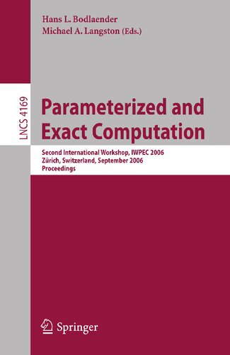Parameterized and Exact Computation: Second International Workshop, IWPEC 2006, Zürich, Switzerland, September 13-15, 2006, Proceedings (Lecture Notes in Computer Science, 4169)