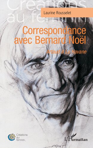 Correspondance avec Bernard Noël: Artaud à La Havane