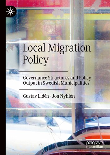 Local Migration Policy: Governance Structures and Policy Output in Swedish Municipalities