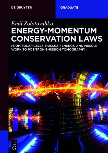 Energy-Momentum Conservation Laws: From Solar Cells, Nuclear Energy, and Muscle Work to Positron Emission Tomography (De Gruyter Textbook)