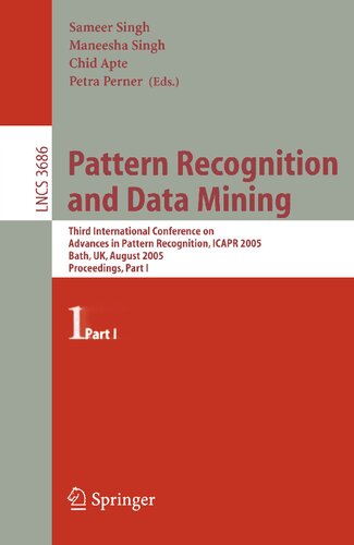 Pattern Recognition and Data Mining: Third International Conference on Advances in Pattern Recognition, ICAR 2005, Bath, UK, August 22-25, 2005, Part I (Lecture Notes in Computer Science, 3686)