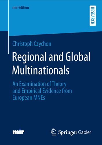 Regional and Global Multinationals: An Examination of Theory and Empirical Evidence from European MNEs (mir-Edition)