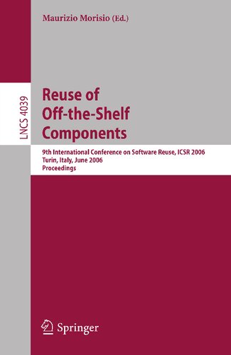 Reuse of Off-the-Shelf Components: 9th International Conference on Software Reuse, ICSR 2006, Torino, Italy, June 12-15, 2006, Proceedings (Lecture Notes in Computer Science, 4039)