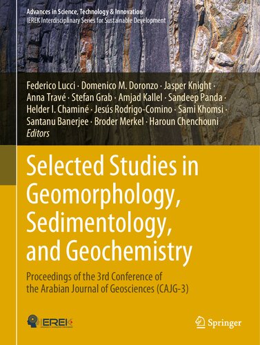 Selected Studies in Geomorphology, Sedimentology, and Geochemistry: Proceedings of the 3rd Conference of the Arabian Journal of Geosciences (CAJG-3) (Advances in Science, Technology & Innovation)