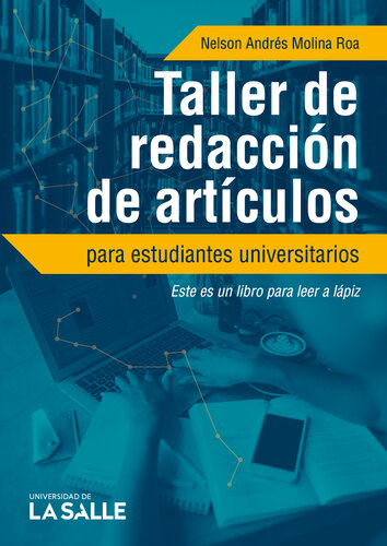 Taller de redaccin de artculos para estudiantes universitarios. Este es un libro para leer a lpiz