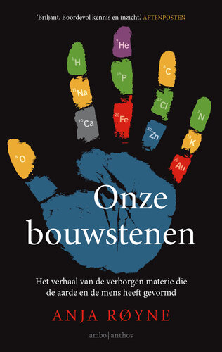 Onze bouwstenen: Het verhaal van de verborgen materie die de Aarde en de mens heeft gevormd