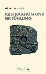 Abstraktion und Einfühlung: Ein Beitrag zur Stilpsychologie