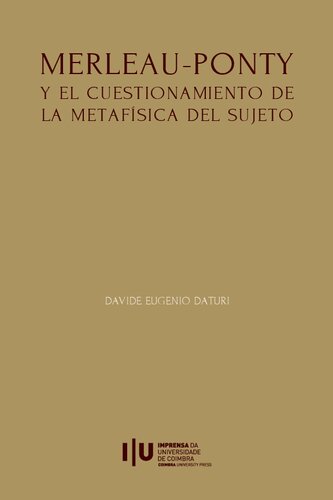 Merleau-Ponty y el cuestionamiento de la Metafísica del Sujeto