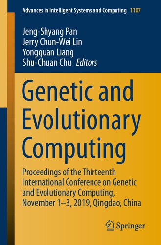 Genetic and Evolutionary Computing: Proceedings of the Thirteenth International Conference on Genetic and Evolutionary Computing, November 1–3, 2019, ... in Intelligent Systems and Computing, 1107)