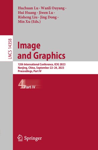 Image and Graphics: 12th International Conference, ICIG 2023, Nanjing, China, September 22–24, 2023, Proceedings, Part IV (Lecture Notes in Computer Science)