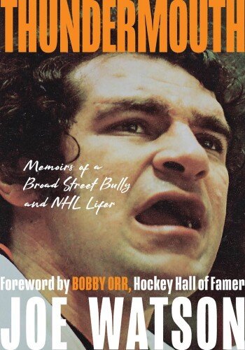 Thundermouth: Memoirs of a Broad Street Bully and NHL Lifer