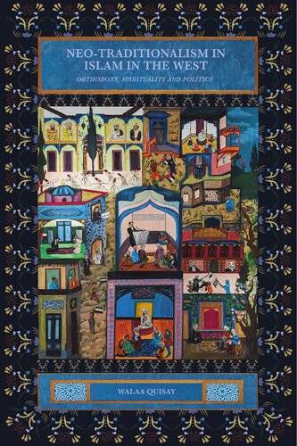 Neo-Traditionalism in Islam in the West: Orthodoxy, Spirituality and Politics