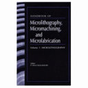 Handbook of Microlithography, Micromachining, and Microfabrication