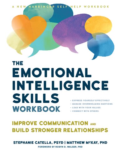 The Emotional Intelligence Skills Workbook: Improve Communication and Build Stronger Relationships