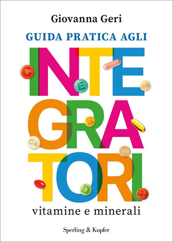 Guida pratica agli integratori. Vitamine e minerali