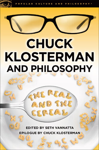 Chuck Klosterman and Philosophy: The Real and the Cereal
