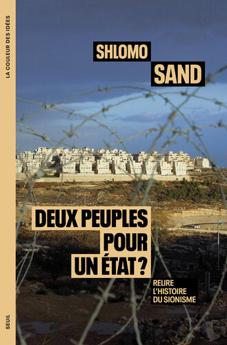 Deux peuples pour un État ? : Relire l’histoire du sionisme
