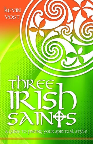 Three Irish Saints: A Guide to Finding Your Spiritual Style