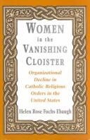 Women in the Vanishing Cloister: Organizational Decline in Catholic Religious Orders in the United States