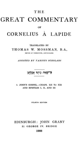 The Great Commentary (vol. 6): S. John's Gospel: Chaps. XII-XXI, Epistles I, II, & III