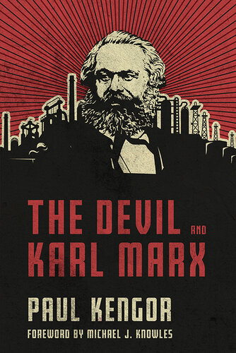 The Devil and Karl Marx: Communism’s Long March of Death, Deception, and Infiltration