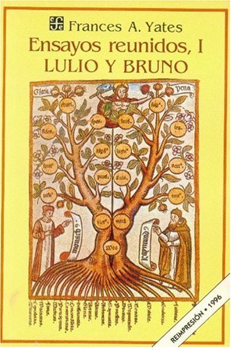 Ensayos reunidos, I. Lulio y Bruno (Spanish Edition)