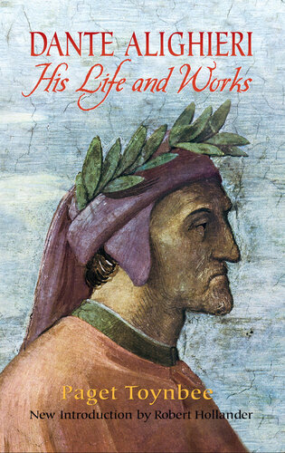 Dante Alighieri: His Life and Works