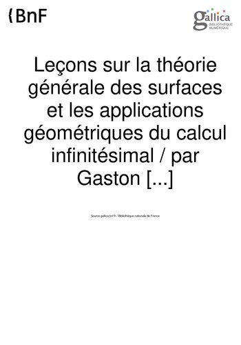 Leçons sur la théorie générale des surfaces et les applications géometriques du calcul infinitesimal (vol. 4)
