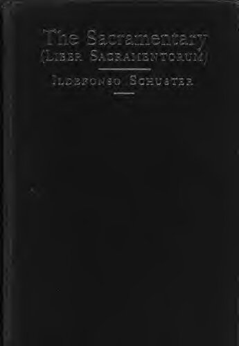The Sacramentary (Liber Sacramentorum): Historical & Liturgical Notes on the Roman Missal (vol. 1)