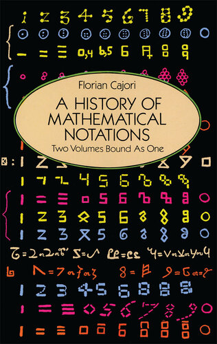 A History of Mathematical Notations (vol. 1 & 2)