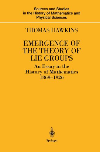 Emergence of the Theory of Lie Groups: An Essay in the History of Mathematics 1869–1926
