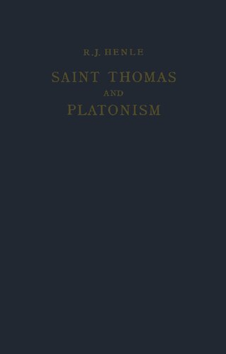 Saint Thomas and Platonism: A Study of the Plato and Platonici Texts in the Writings of Saint Thomas